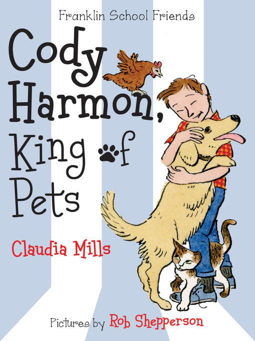 Title details for Cody Harmon, King of Pets by Claudia Mills - Wait list